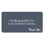 Not Responsible for Lost or Stolen Articles